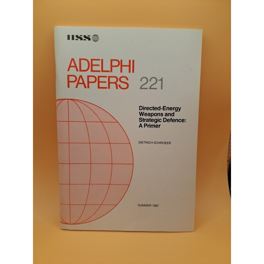 ADELPHI PAPERS 221 Directed Energy Weapons and Strategic Defence: A Primer 1987